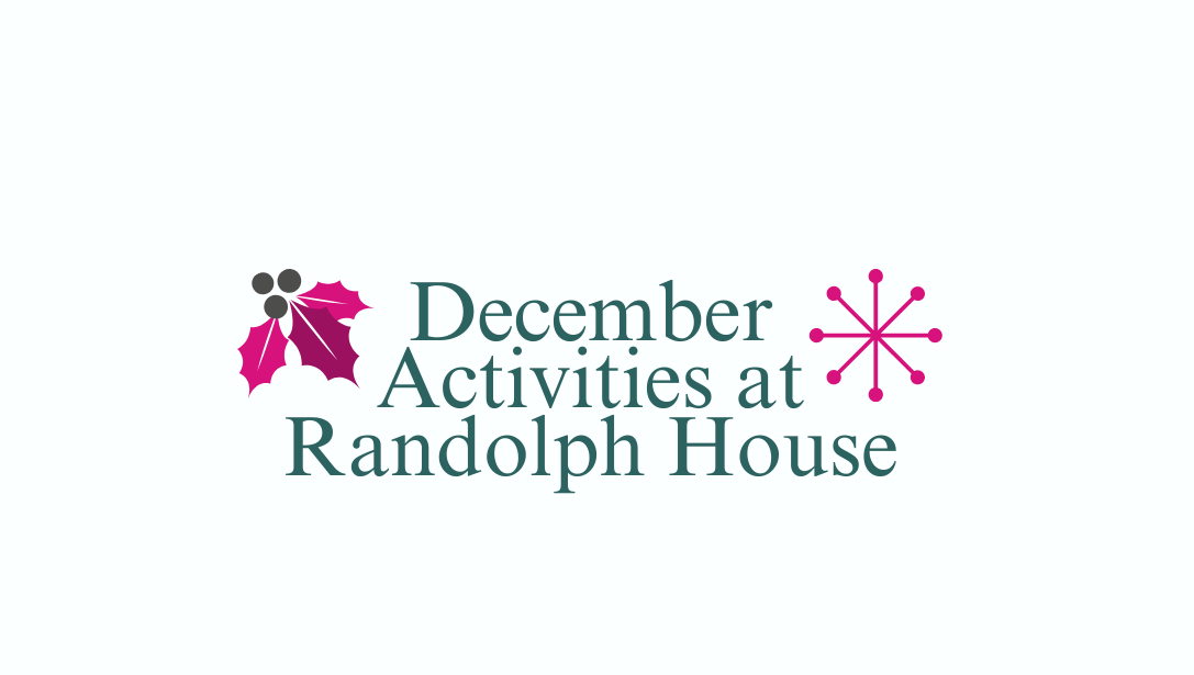 December Activities at Randolph House